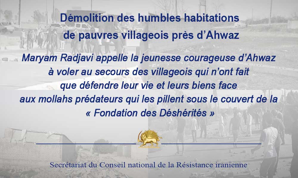 Démolition des humbles habitations de pauvres villageois près d’Ahwaz