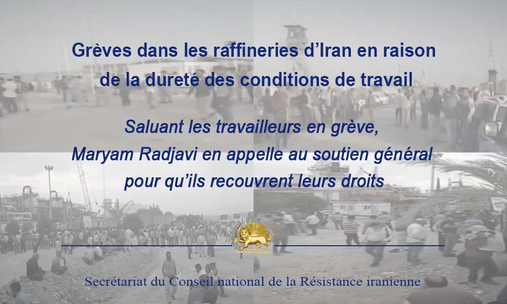 Grèves dans les raffineries d’Iran en raison de la dureté des conditions de travail