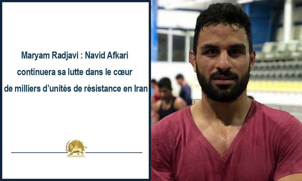 Maryam Radjavi : Navid Afkari continuera sa lutte dans le cœur de milliers d’unités de résistance en Iran