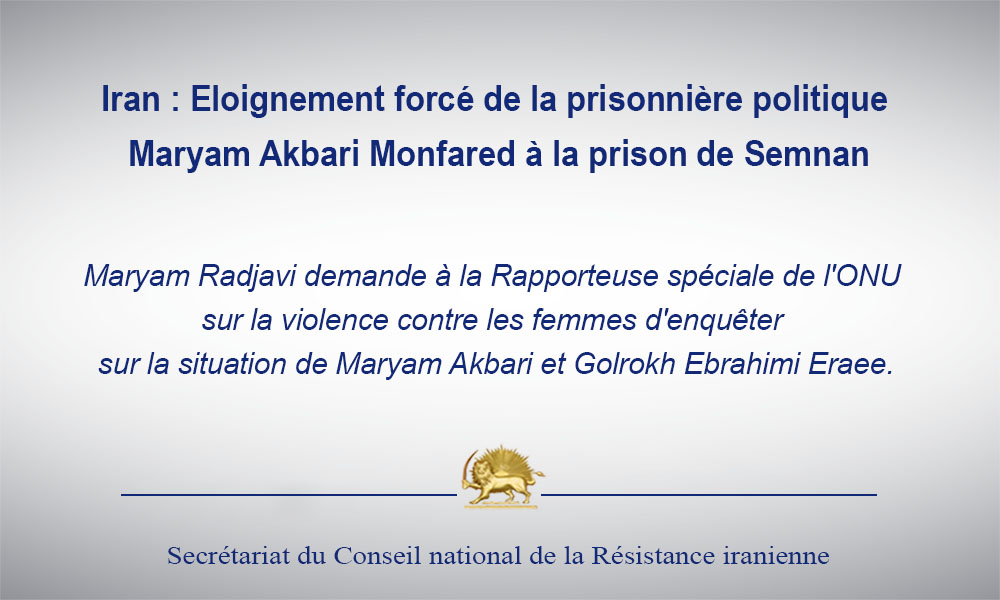 Iran : Eloignement forcé de la prisonnière politique Maryam Akbari Monfared à la prison de Semnan