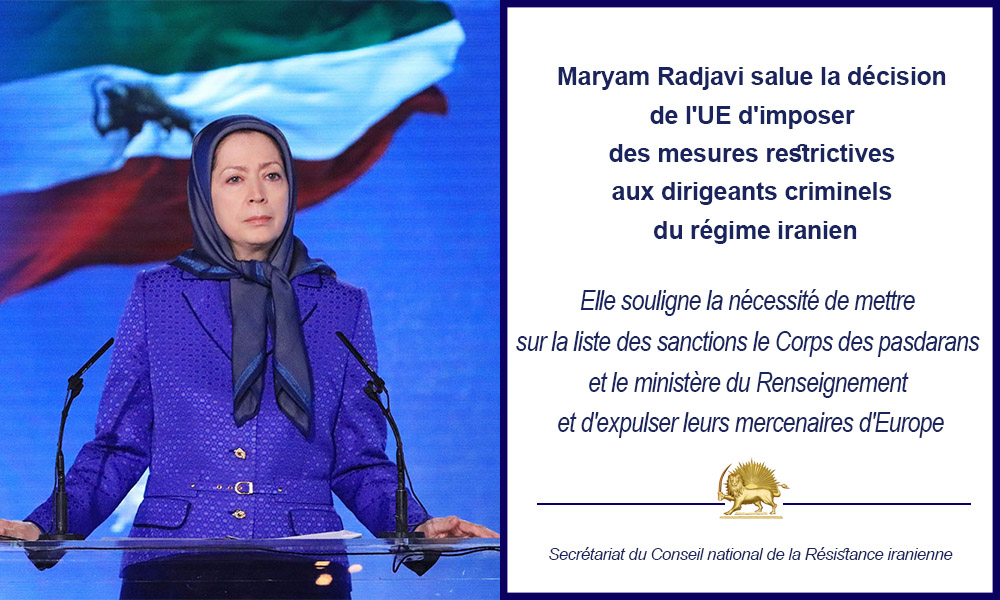 Mme Radjavi salue la décision de l’UE d’imposer des mesures restrictives aux dirigeants criminels du régime iranien