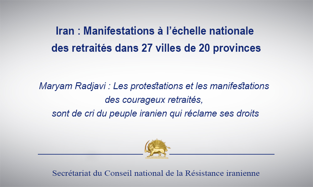 Iran : Manifestations à l’échelle nationale des retraités dans 27 villes de 20 provinces