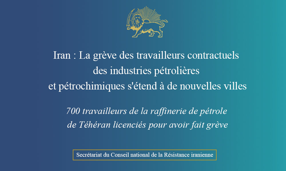 Iran : La grève des travailleurs contractuels des industries pétrolières et pétrochimiques s’étend à de nouvelles villes