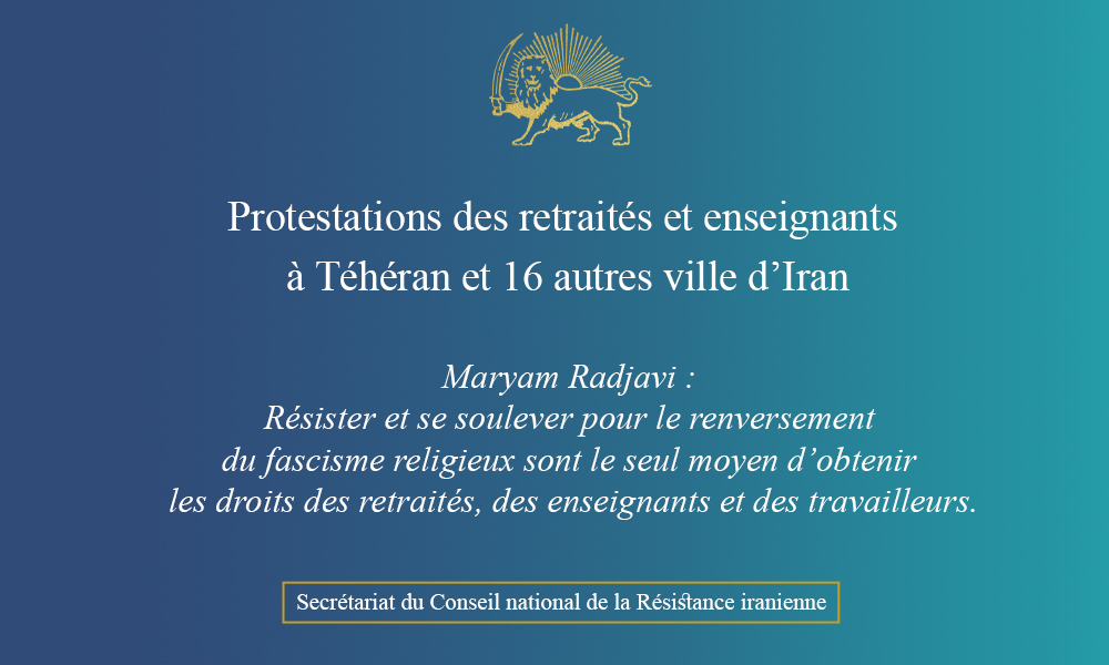 Protestations des retraités et enseignants à Téhéran et 16 autres ville d’Iran