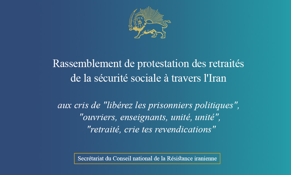 Rassemblement de protestation des retraités de la sécurité sociale à travers l’Iran