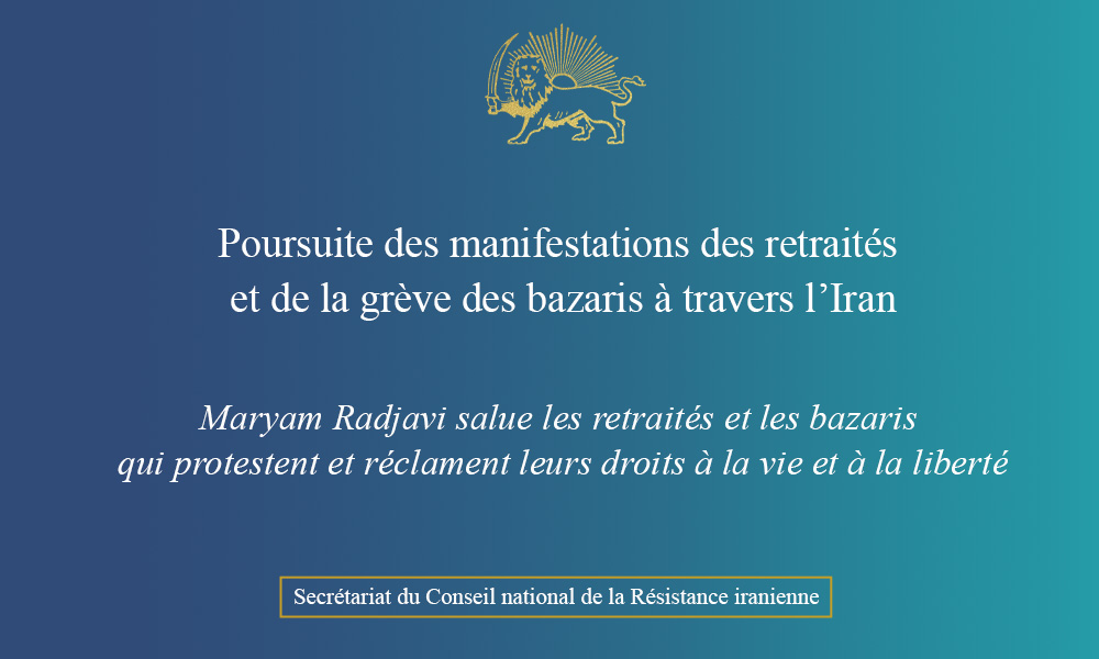 Poursuite des manifestations des retraités et de la grève des bazaris à travers l’Iran