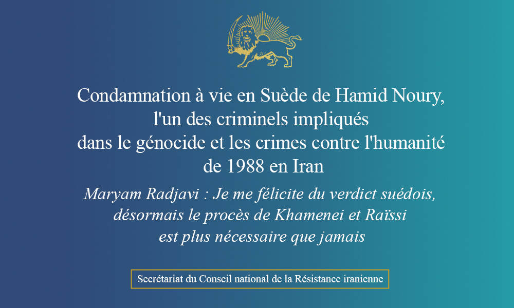 Condamnation à vie en Suède de Hamid Noury, l’un des criminels impliqués dans le génocide et les crimes contre l’humanité de 1988 en Iran