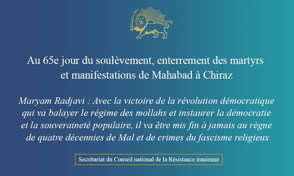 Au 65e jour du soulèvement, enterrement des martyrs et manifestations de Mahabad à Chiraz