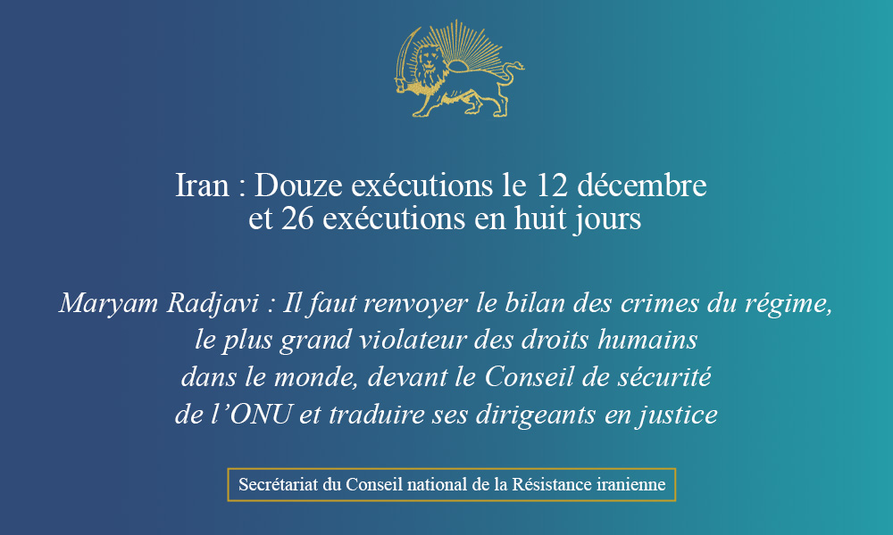 Iran : Douze exécutions le 12 décembre et 26 exécutions en huit jours
