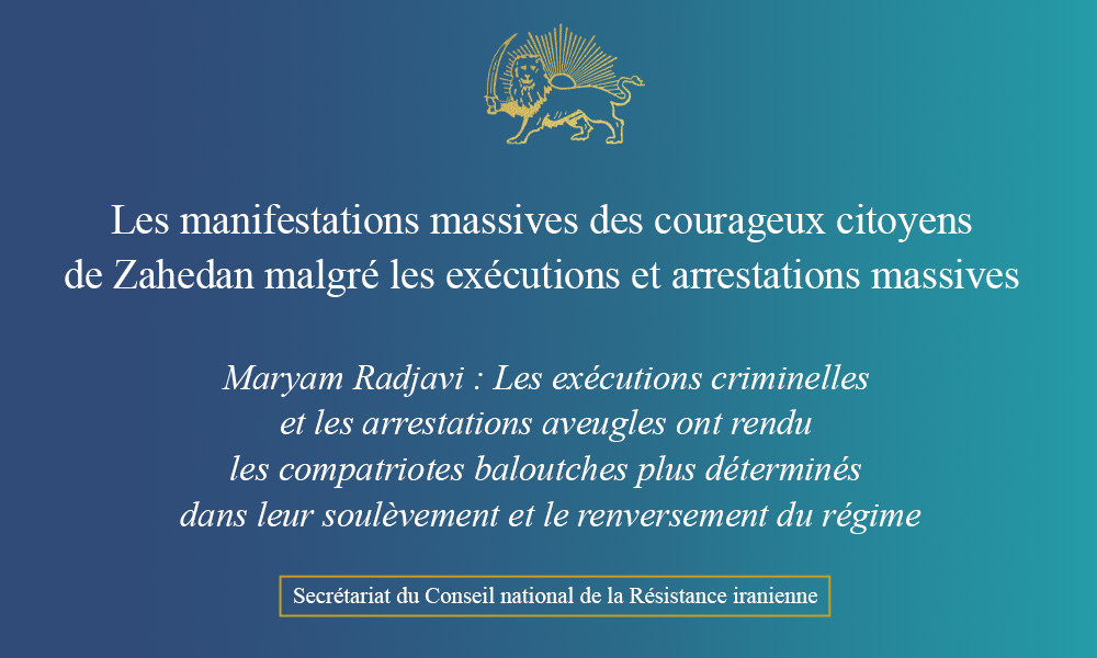 Les manifestations massives des courageux citoyens de Zahedan malgré les exécutions et arrestations massives