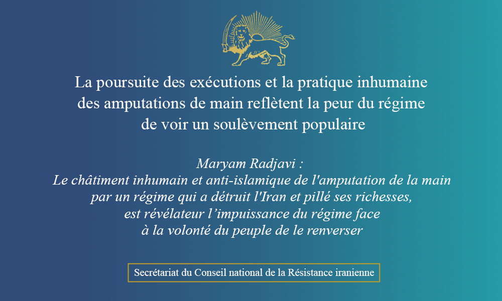 La poursuite des exécutions et la pratique inhumaine des amputations de main reflètent la peur du régime de voir un soulèvement populaire