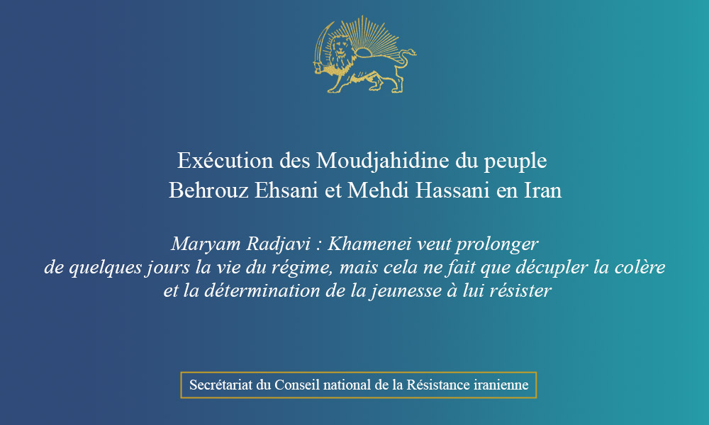Exécution des Moudjahidine du peuple Behrouz Ehsani et Mehdi Hassani en Iran